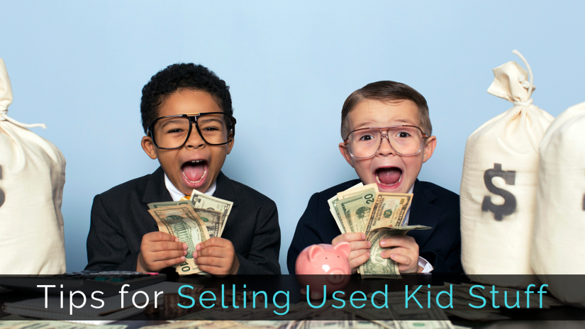 Tips for Selling Used Kid Stuff